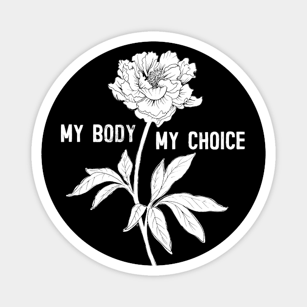 My Body - My Choice Magnet by BrookeFischerArt